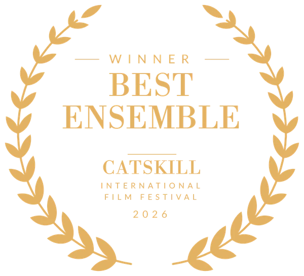 Winner — Best Ensemble, Catskill International Film Festival 2026